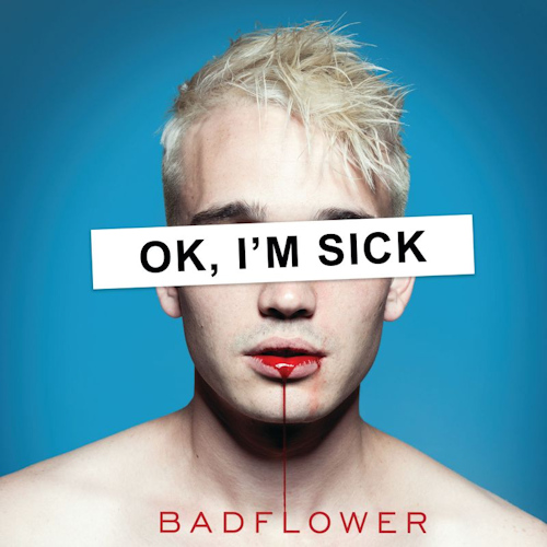 BADFLOWER - OK, I`M SICKBADFLOWER - OK, IM SICK.jpg